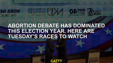 Abortion debate has dominated this election year. Here are Tuesday’s races to watch